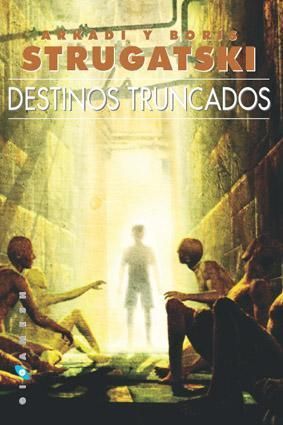 Destinos Truncados — Стругацкие Аркадий и Борис