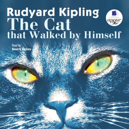 The Cat that Walked by Himself - Редьярд Джозеф Киплинг