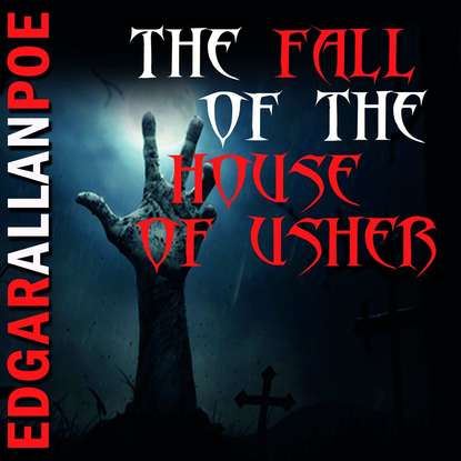 The Fall of the House of Usher - Эдгар Аллан По