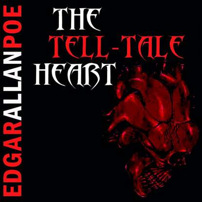 The Tell-Tale Heart - Эдгар Аллан По