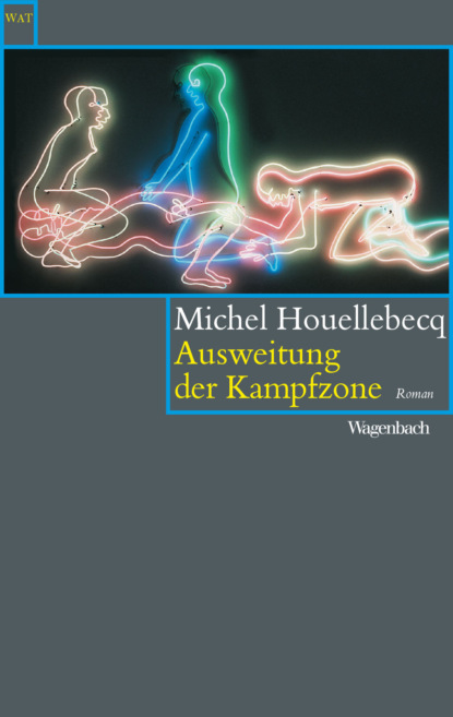 Ausweitung der Kampfzone — Мишель Уэльбек