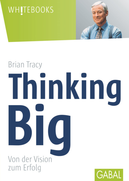 Thinking Big - Брайан Трейси