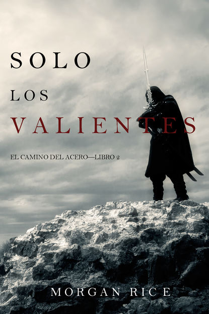 Solo los Valientes — Морган Райс