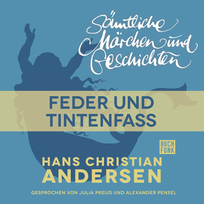 H. C. Andersen: S?mtliche M?rchen und Geschichten, Feder und Tintenfass — Ганс Христиан Андерсен