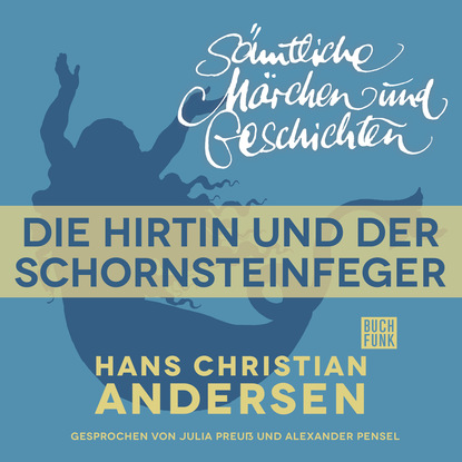 H. C. Andersen: S?mtliche M?rchen und Geschichten, Die Hirtin und der Schornsteinfeger - Ганс Христиан Андерсен