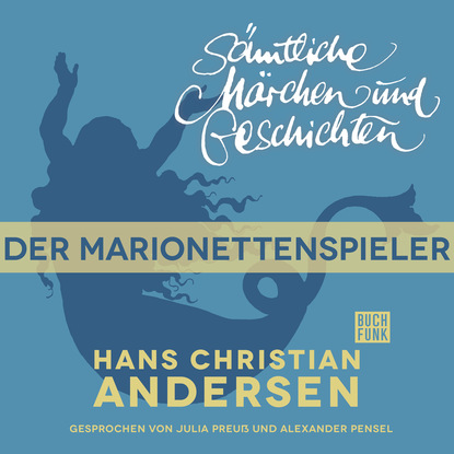 H. C. Andersen: S?mtliche M?rchen und Geschichten, Der Marionettenspieler — Ганс Христиан Андерсен