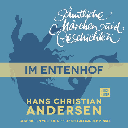 H. C. Andersen: S?mtliche M?rchen und Geschichten, Im Entenhof — Ганс Христиан Андерсен