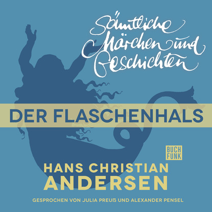 H. C. Andersen: S?mtliche M?rchen und Geschichten, Der Flaschenhals — Ганс Христиан Андерсен