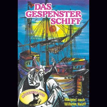 Wilhelm Hauff, Das Gespensterschiff — Вильгельм Гауф