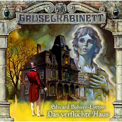 Gruselkabinett, Folge 6: Das verfluchte Haus - Эдвард Бульвер-Литтон