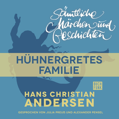 H. C. Andersen: S?mtliche M?rchen und Geschichten, H?hnergretes Familie — Ганс Христиан Андерсен