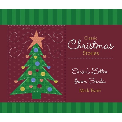 Susie's Letter from Santa (Unabridged) - Марк Твен