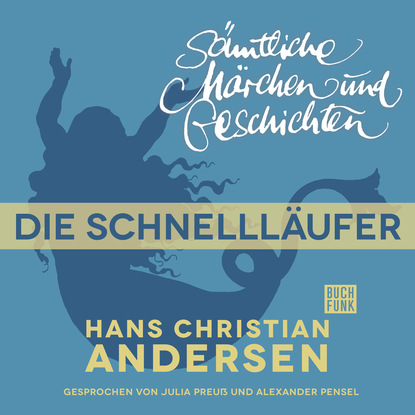 H. C. Andersen: S?mtliche M?rchen und Geschichten, Die Schnelll?ufer - Ганс Христиан Андерсен