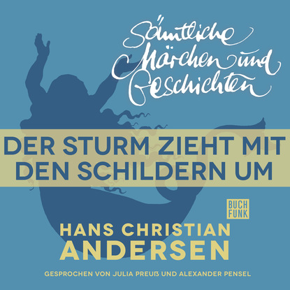 H. C. Andersen: S?mtliche M?rchen und Geschichten, Der Sturm zieht mit den Schildern um — Ганс Христиан Андерсен