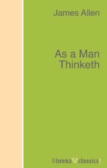 As a Man Thinketh — Джеймс Аллен