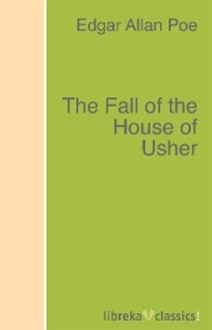 The Fall of the House of Usher — Эдгар Аллан По