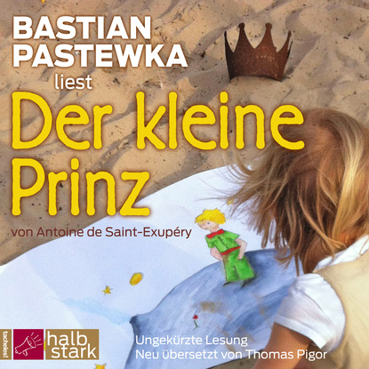 Der kleine Prinz (Ungek?rzt) - Антуан де Сент-Экзюпери