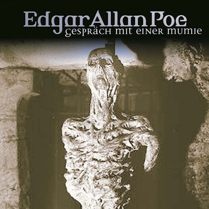 Edgar Allan Poe, Folge 18: Gespr?ch mit einer Mumie - Эдгар Аллан По