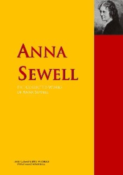 The Collected Works of Anna Sewell - Анна Сьюэлл