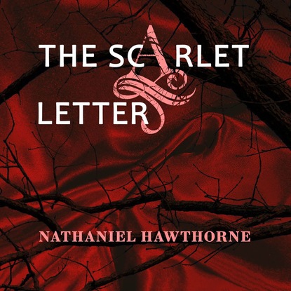 The Scarlet Letter - Натаниель Готорн