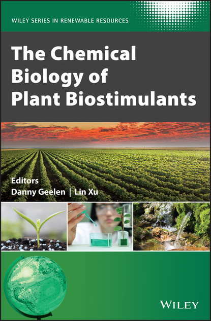 The Chemical Biology of Plant Biostimulants - Группа авторов