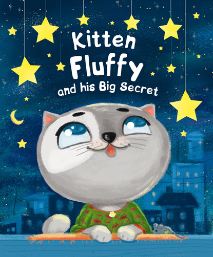 Kitten Fluffy and his Big Secret — Анна Купырина