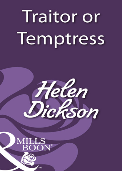 Traitor Or Temptress - Хелен Диксон