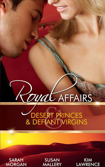 Royal Affairs: Desert Princes & Defiant Virgins - Ким Лоренс