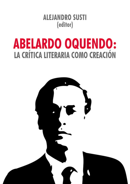 Abelardo Oquendo: la cr?tica literaria como creaci?n — Группа авторов