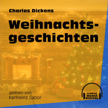 Weihnachtsgeschichten (Ungek?rzt) — Чарльз Диккенс