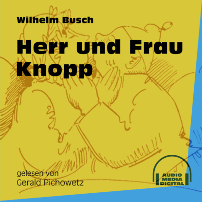 Herr und Frau Knopp (Ungek?rzt) — Вильгельм Буш