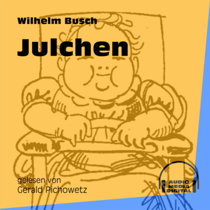 Julchen (Ungek?rzt) — Вильгельм Буш