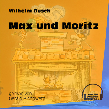 Max und Moritz (Ungek?rzt) - Вильгельм Буш