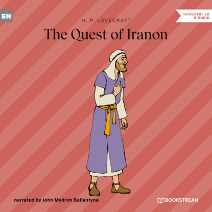 The Quest of Iranon (Unabridged) — Говард Филлипс Лавкрафт