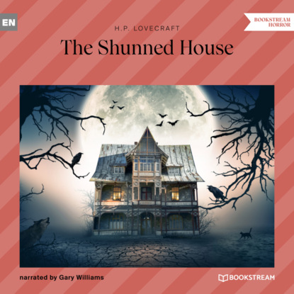 The Shunned House (Unabridged) - Говард Филлипс Лавкрафт