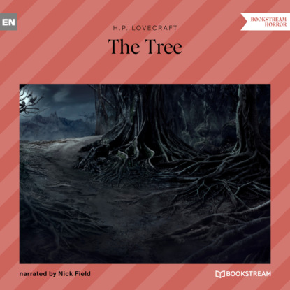 The Tree (Unabridged) - Говард Филлипс Лавкрафт