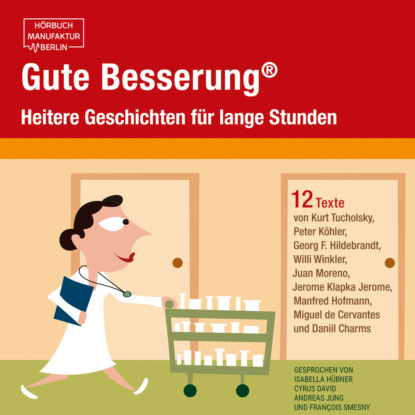 Gute Besserung - Heitere Geschichten f?r lange Stunden (ungek?rzt) — Джером К. Джером