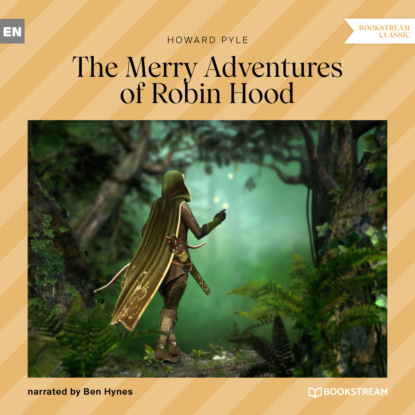 The Merry Adventures of Robin Hood (Unabridged) — Говард Пайл