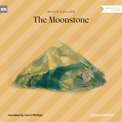 The Moonstone (Unabridged) — Уилки Коллинз