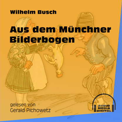 Aus dem M?nchner Bilderbogen (Ungek?rzt) — Вильгельм Буш