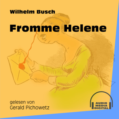 Fromme Helene (Ungek?rzt) — Вильгельм Буш