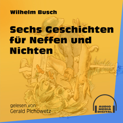 Sechs Geschichten f?r Neffen und Nichten (Ungek?rzt) — Вильгельм Буш