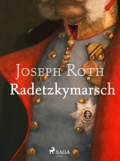 Radetzkymarsch — Йозеф Рот