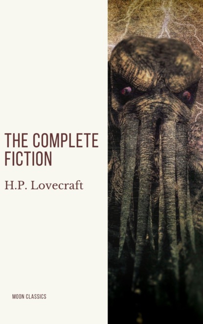 H.P. Lovecraft: The Complete Fiction — Говард Филлипс Лавкрафт