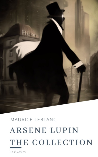 Arsene Lupin The Collection — Морис Леблан