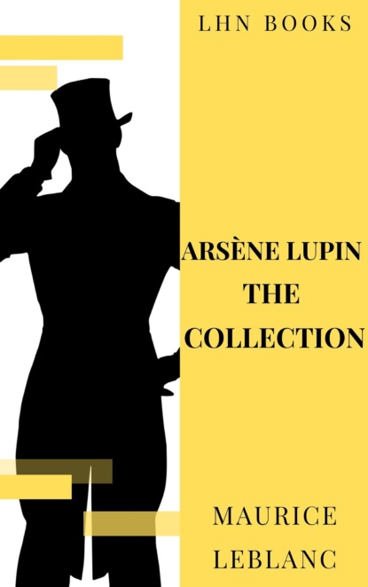 Ars?ne Lupin: The Collection — Морис Леблан