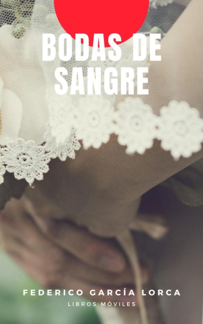 Bodas de sangre — Федерико Гарсиа Лорка