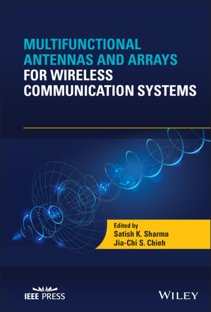 Multifunctional Antennas and Arrays for Wireless Communication Systems — Группа авторов