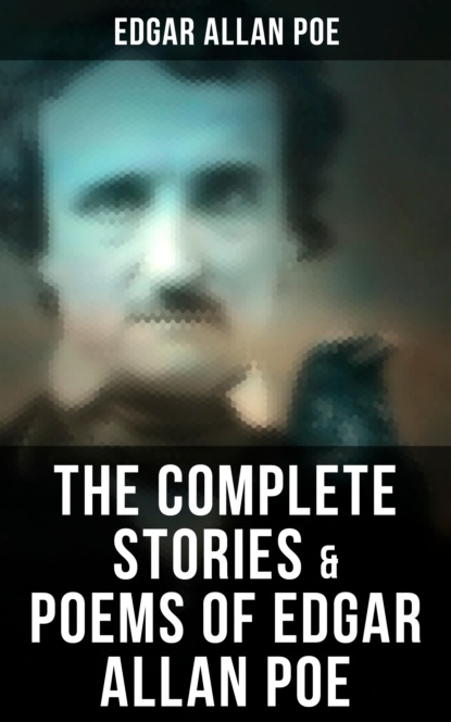 The Complete Stories & Poems of Edgar Allan Poe - Эдгар Аллан По