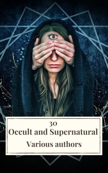 30 Occult and Supernatural Masterpieces in One Book - Луиза Мэй Олкотт